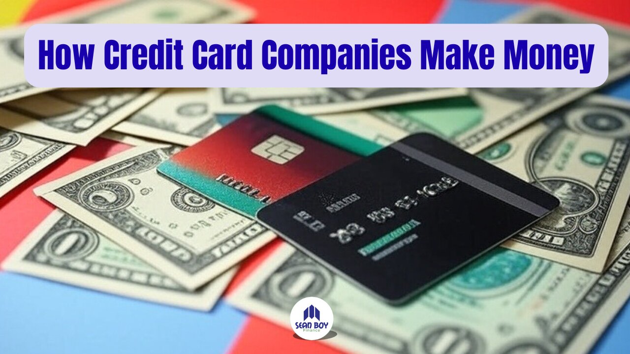 How Credit Card Companies Make their Money