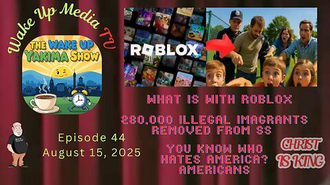 Wake Up Media TV Presents: The Wake Up Yakima Show. Episode 44