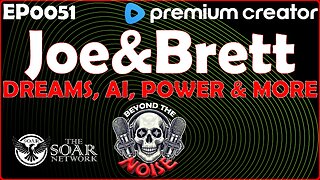 EP-0051 Joe & Brett - Dreams, AI, Power & More 20251108