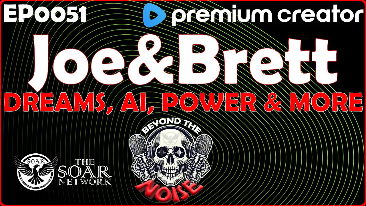 EP-0051 Joe & Brett - Dreams, AI, Power & More 20251108