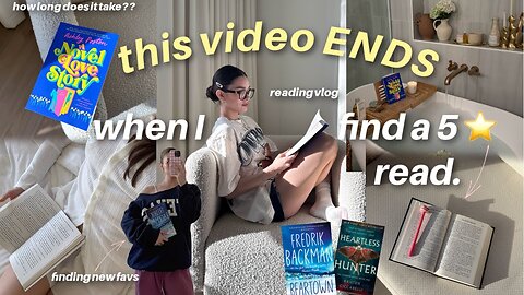 THIS VIDEO ENDS WHEN I FIND A 5⭐️ READ | finding new favs, thoughts/ratings/reviews, spoiler free!