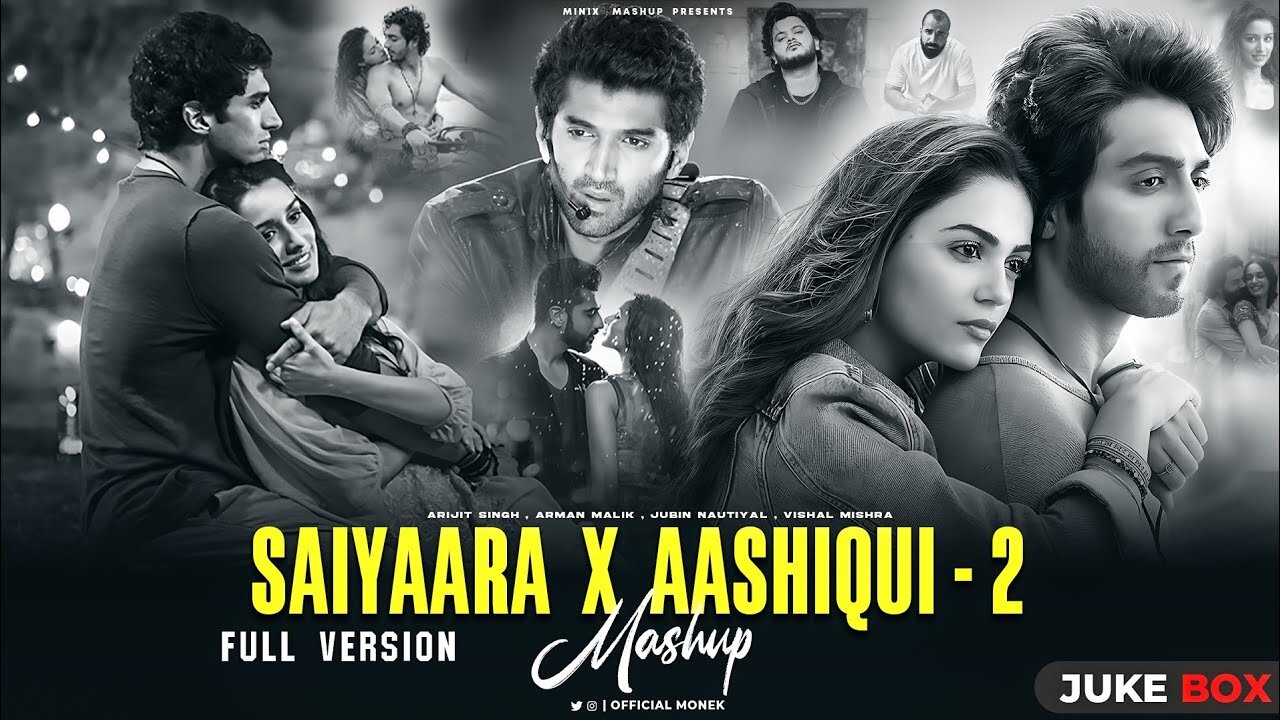 SAIYAARA x AASHIQUI 2 - Full Version | Arijit Singh | Faheem A | Jubin Nautiyal | Minixmashup