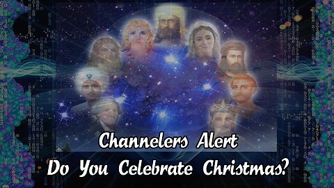 Nana's Christmas Rant, Part 1: Channelers Alert, Do You Celebrate Christmas?