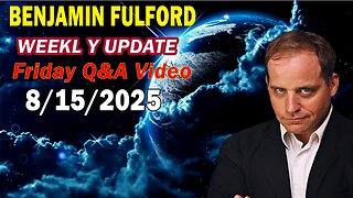 Benjamin Fulford Update Today Update August 15, 2025 - Benjamin Fulford Full Report