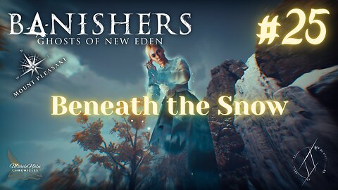 Banishers, Ep25: Beneath the Snow
