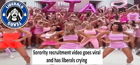 Sorority recruitment video goes viral has liberals crying