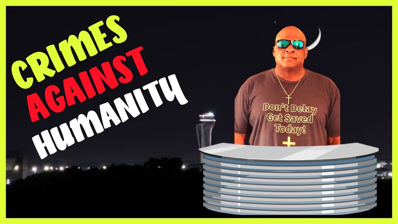 CRIMES AGAINST HUMANITY