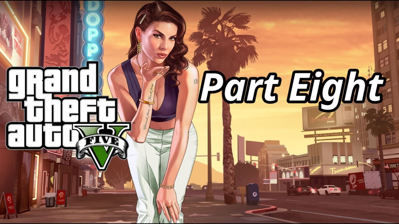GTA V: The Unforgettable Conclusion (Part 8)