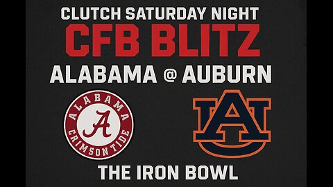 Clutch Sports Media 365 CFB Saturday Night Blitz Alabama @ Auburn