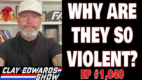 WHY ARE "THEY" SO VIOLENT? (Ep #1,040)