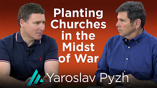 Planting Churches in the Midst of War: Yaroslav Pyzh AMS TV 430