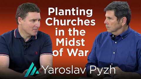 Planting Churches in the Midst of War: Yaroslav Pyzh AMS TV 430