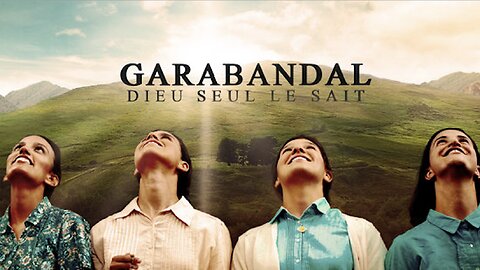 GARABANDAL Dieu Seul Le Sait ★ Film En Français