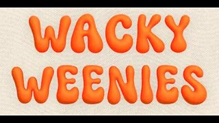 Wacky Weenies 02-13-2026