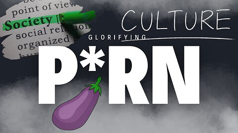 Glorified Porn & Hookup Culture in Today’s Society