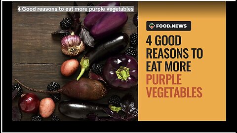 "Why You Should Include More Purple Vegetables in Your Diet: Top 4 Reasons"