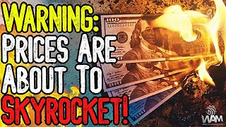 PRICES ARE ABOUT TO SKYROCKET! - Inflation To Climb As Fed Makes Decision! - Trade War Woes