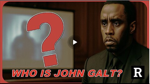 REDACTED W/ Holy SH*T! Is Diddy is about to WALK FREE? WHO IS John Galt?