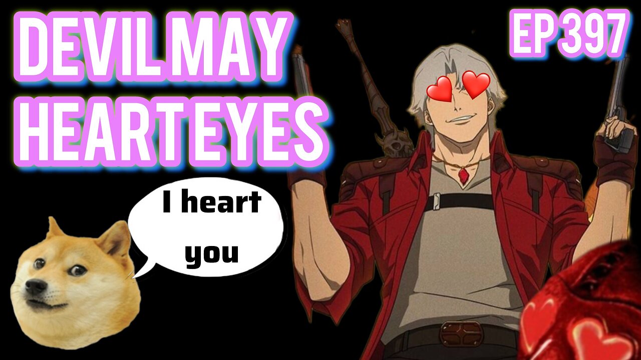 Episode 397| Live Stream Podcast| - Devil May Heart Eyes
