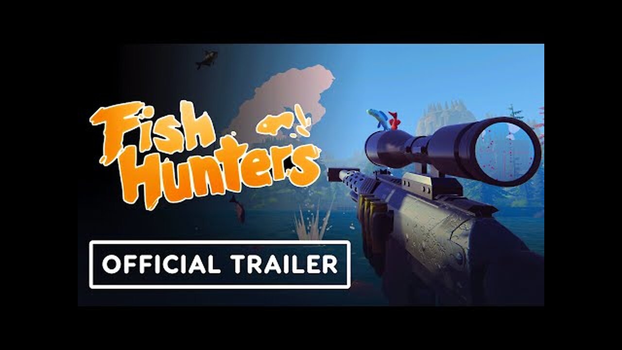 Fish Hunters - Official Reveal Trailer