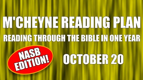 Day 293 - October 20 - Bible in a Year - NASB Edition