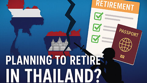 New Rules for Expats in Thailand! Cambodia-Thailand Tension Update | Thailand Retirement