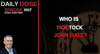 REDPILL PROJECT W/ JOSH REID. TICK TOCK. WHO IS JOHN GALT?