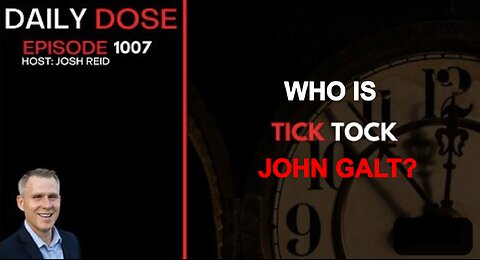 REDPILL PROJECT W/ JOSH REID. TICK TOCK. WHO IS JOHN GALT?