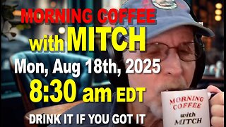 MORNING COFFEE with MITCH - Carnivore Talk - Mon, Aug 18th, 2025, 8:30am EDT