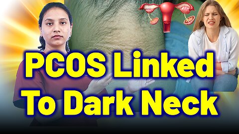 PCOS Leads to Dark Neck, Dark Underarms, Skin Darkening, Acanthosis Nigricans. | Treatment Cure |