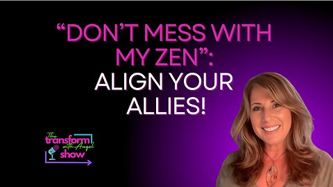 "Don't Mess with my Zen" -Aligning Your Allies: Finding Your Tribe