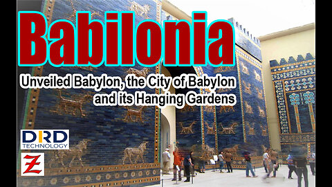 Unveiled Babylon / the city of Babylon and its hanging gardens / 2025 / A documentory