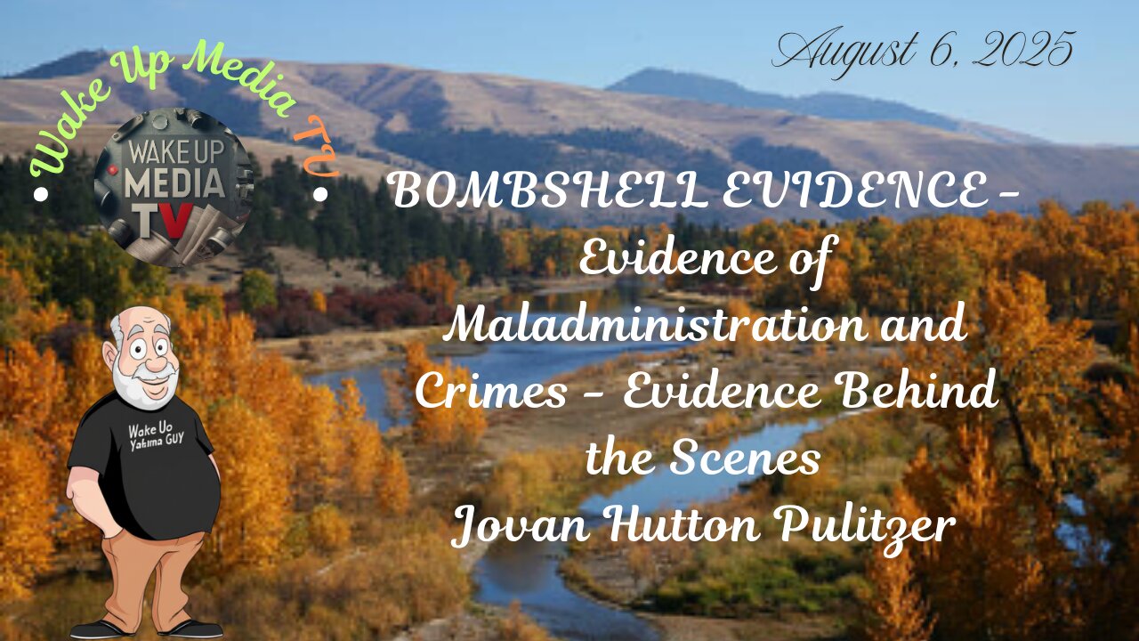 Wake Up Media TV Presents: Jovan Hutton Pulitzer Evidence of Maladministration and Crimes