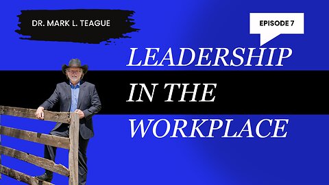 Ep. 7 | Leadership in the Workplace | The Industrial Revolution and Service Economy Phases