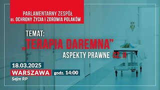 Sejm RP: “TERAPIA DAREMNA" - aspekty prawne