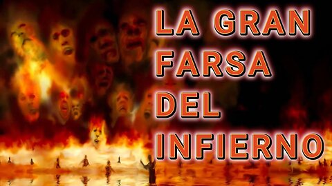 LA GRAN FARSA DEL INFIERNO