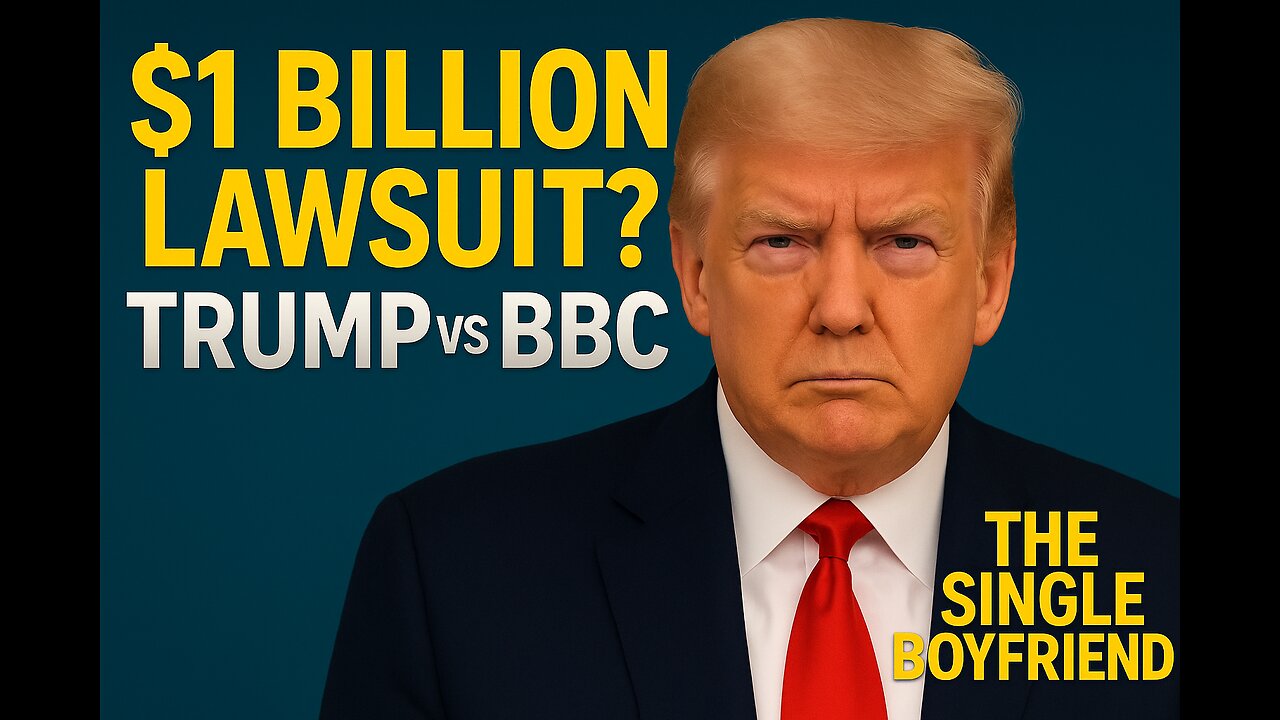 “BBC CAUGHT! 😱 Trump SUES for $1 Billion Over DOCTORED Speech | The Single Boyfriend”