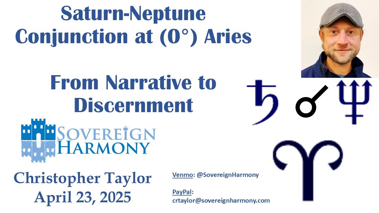 Saturn-Neptune Conjunction at 0° Aries: From Narrative to Discernment - PART 2