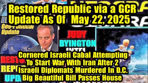 Restored Republic via a GCR. Situation Update May 22~ Trump Return- Judy Byington. Benjamin Fulford