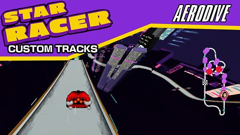 Star Racer Custom Tracks #1: Aerodive
