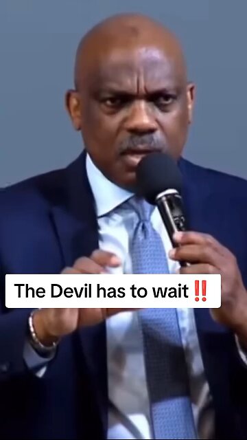 The devil has to wait!