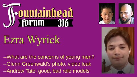 FF-316: Ezra Wyrick on young men and their concerns and priorities in today's USA