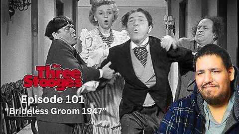 The Three Stooges | Episode 101 | "Brideless Groom 1947" | Reaction