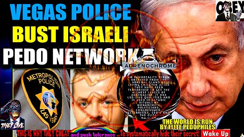 Las Vegas Police Expose Israeli Adrenochrome Ring in U.S. Protected by Gov't Agencies