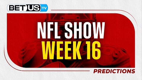 NFL Week 16 | Football Predictions & LIVE Betting Analysis