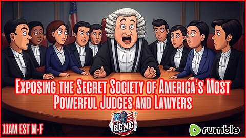 The Corrupt Secret Society of America’s Most Powerful Judges & Lawyers EP507