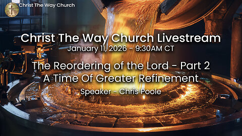 The Reordering of the Lord - Part 2 - A Time of Greater Refinement