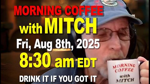 MORNING COFFEE with MITCH - Carnivore Talk - Fri, Aug 8th, 2025, 8:30am EDT
