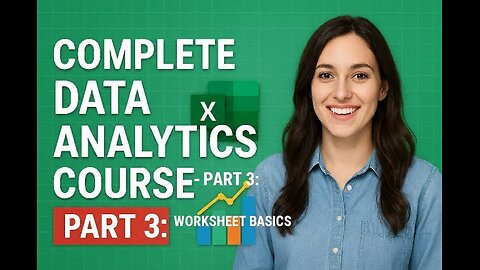 Complete Data Analytics Course – Part 3 | Excel Worksheet Basics Explained
