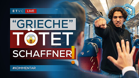 🟥 MIGRATION: "GRIECHE" tötet SCHAFFNER in BAHN! 😱 | #KOMMENTAR